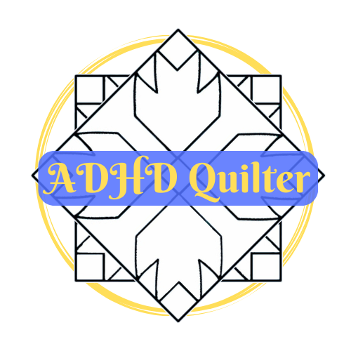 ADHD Quilter